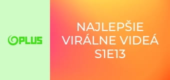 Najlepšie virálne videá S1E13