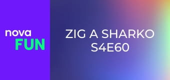 Zig a Sharko S4E60