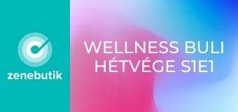 Wellness Buli Hétvége S1E1 Wellness Buli Hétvége S1E1