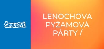 Lenochova pyžamová párty / Šmoulomobilový závod