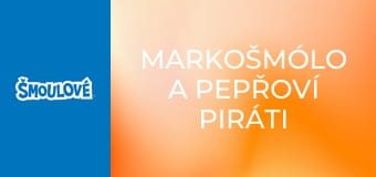 Markošmólo a pepřoví piráti