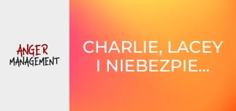 Charlie, Lacey i niebezpieczny hydraulik S4E15