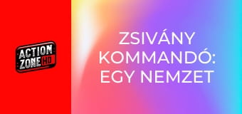 Zsivány kommandó: Egy nemzet halála