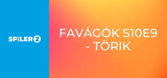 Favágók S10E9 - Törik a fa 