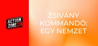 Zsivány kommandó: Egy nemzet halála Zsivány kommandó: Egy nemzet halála