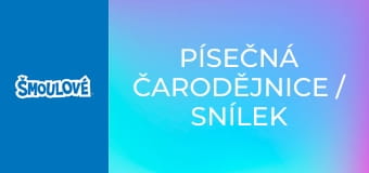 Písečná čarodějnice / Snílek na planetě Šmoulov