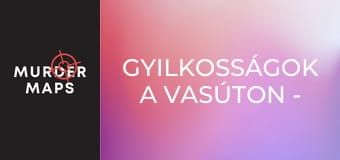 Gyilkosságok a vasúton - 3. rész