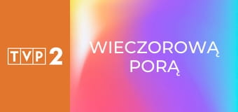 Wieczorową porą