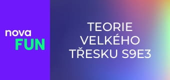 Teorie velkého třesku S9E3 - Selhání vědeckých principů