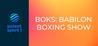 Boks: Babilon Boxing Show & K1