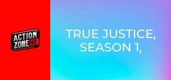 True Justice, Season 1, Episode 1