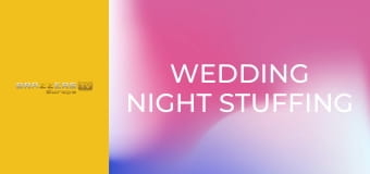 Wedding Night Stuffing