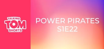 Power Pirates S1E22 Power Pirates S1E22