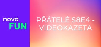 Přátelé S8E4 - Videokazeta