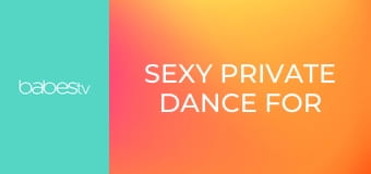 Sexy private dance for boyfriend E458