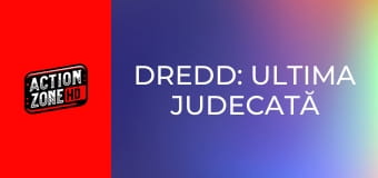 Dredd: Ultima judecată