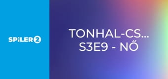 Tonhal-csaták S3E9 - Nő a tét