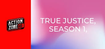True Justice, Season 1, Episode 4