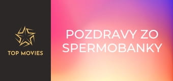 Pozdravy zo spermobanky