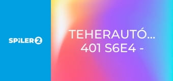 Teherautó-mentők: 401 S6E4 - Halálra ijedve