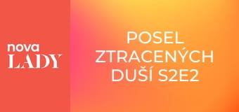 Posel ztracených duší S2E2