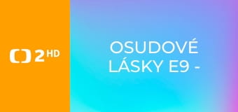 Osudové lásky E9 - Spalující roky kancléře Metternicha