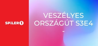 Veszélyes országút S3E4 - Episode 4