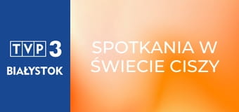 Spotkania w świecie ciszy E74
