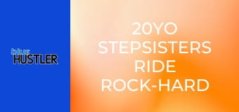 20YO Stepsisters Ride Rock-Hard Hogs