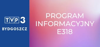 Program informacyjny E318