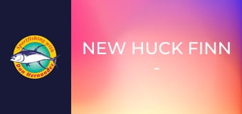 New Huck Finn - Striped Bass