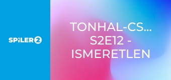 Tonhal-csaták S2E12 - Ismeretlen vizeken
