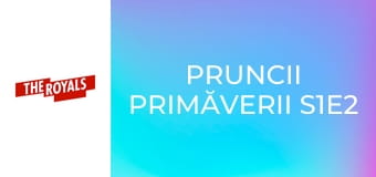 Pruncii primăverii S1E2