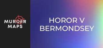 Horor v Bermondsey