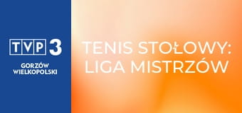 Tenis stołowy: Liga Mistrzów ETTU