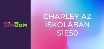 Charley az iskolában S1E50 - Póni, a barátom! Charley az iskolában S1E50 - Póni, a barátom!