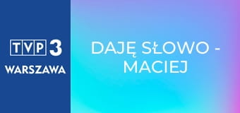 Daję słowo - Maciej Orłoś E31 - Jan Peszek