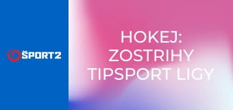 Hokej: Zostrihy Tipsport ligy