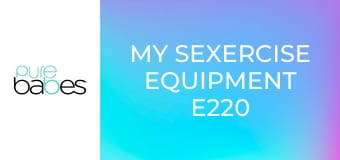 My Sexercise Equipment E220