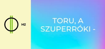Toru, a szuperróki - Az ígéretek őre