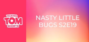 Nasty Little Bugs S2E19 Nasty Little Bugs S2E19