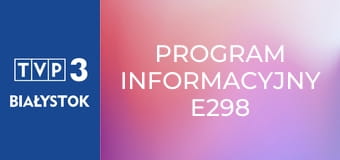 Program informacyjny E298