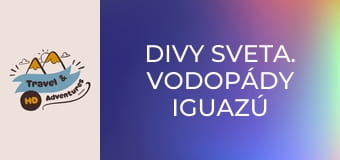 Divy sveta. Vodopády Iguazú