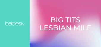 Big tits lesbian MILF nurses fuck E1316