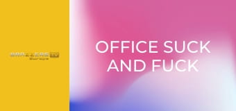 Office Suck And Fuck