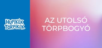 Az utolsó törpbogyó