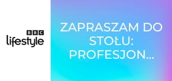 Zapraszam do stołu: profesjonaliści S1E17