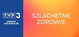 Szlachetne zdrowie