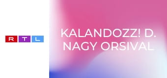 Kalandozz! D. Nagy Orsival E10