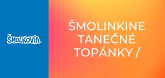 Šmolinkine Tanečné Topánky / Šmolinkine Tanečné Topánky